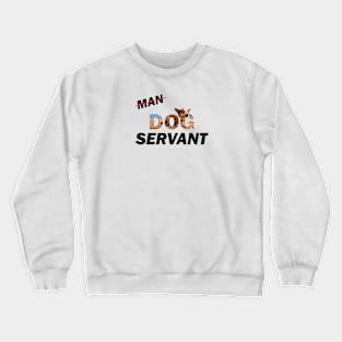 Man Dog Servant - Corgi oil painting word art Crewneck Sweatshirt